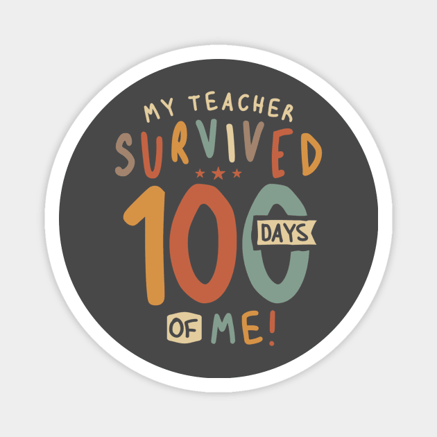 Funny My Teacher Survived 100 days of me student gifts Magnet by FêriStore'